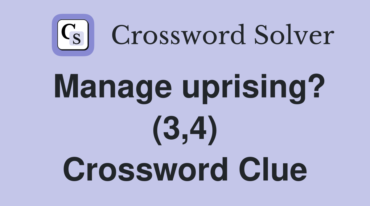 manage-uprising-3-4-crossword-clue-answers-crossword-solver